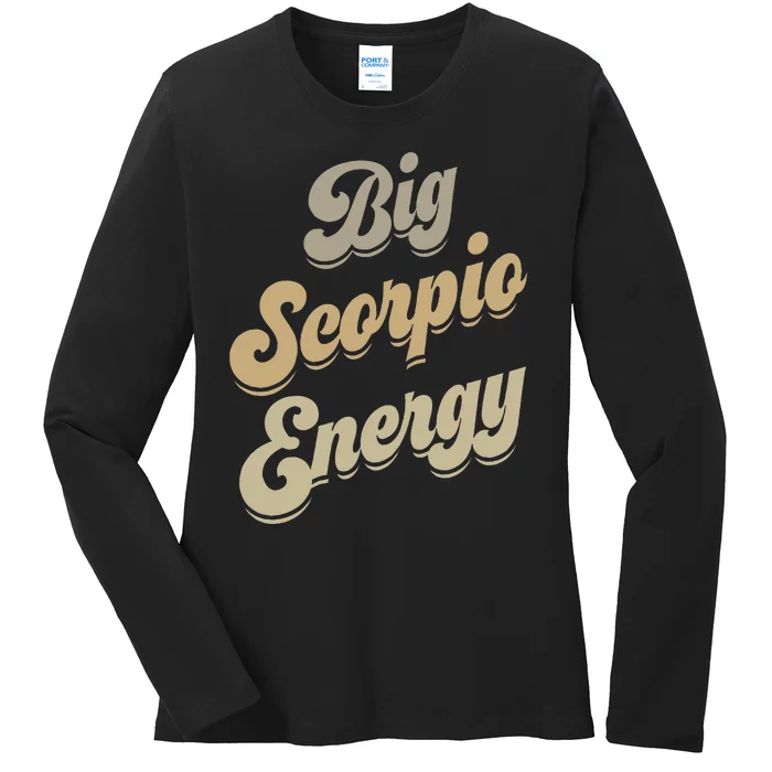 Big Scorpio Energy Scorpio  Astrology Zodiac Sign Ladies Long Sleeve Shirt