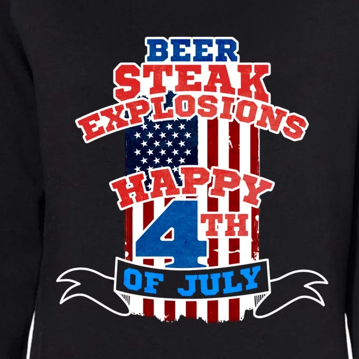 Beer Steak Explosions Happy 4th Of July Patriotic Day Gift Womens California Wash Sweatshirt