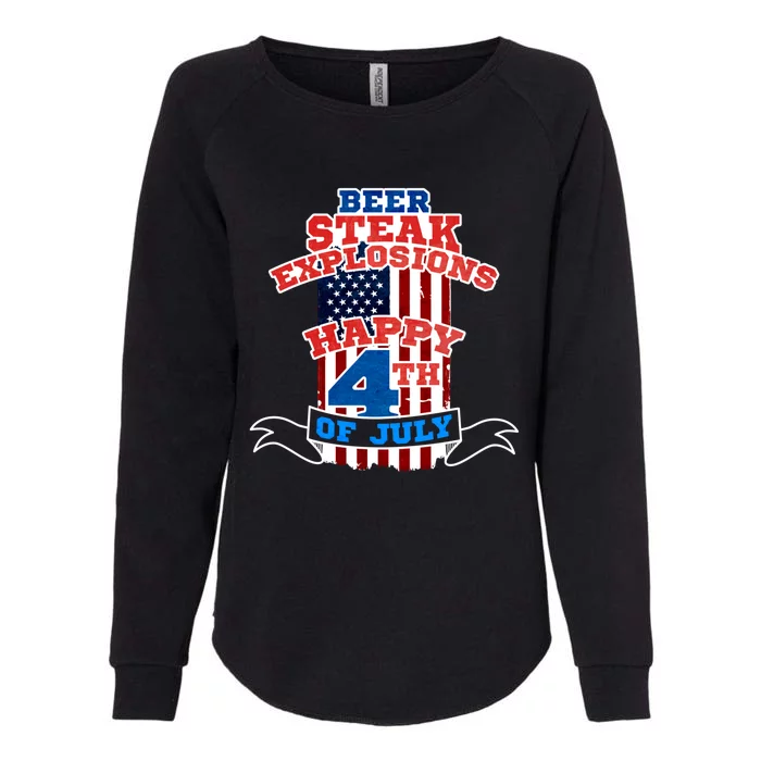 Beer Steak Explosions Happy 4th Of July Patriotic Day Gift Womens California Wash Sweatshirt