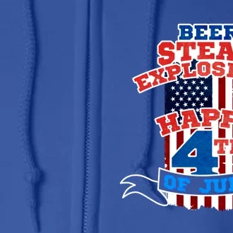 Beer Steak Explosions Happy 4th Of July Patriotic Day Gift Full Zip Hoodie