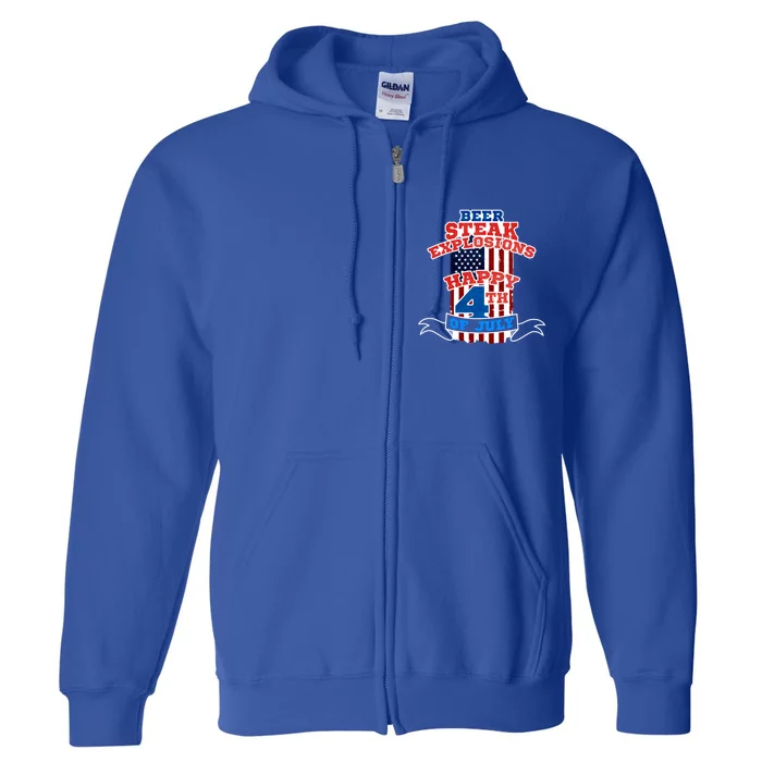 Beer Steak Explosions Happy 4th Of July Patriotic Day Gift Full Zip Hoodie