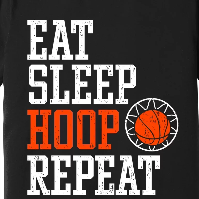 Basketball Saying - Eat Sleep Hoop Repeat Premium T-Shirt