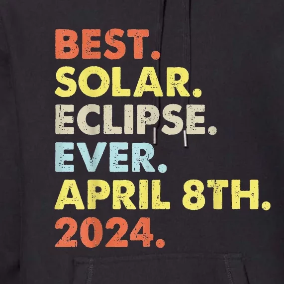 Best Solar Eclipse Ever April 8th 2024 Totality Astronomy Premium Hoodie