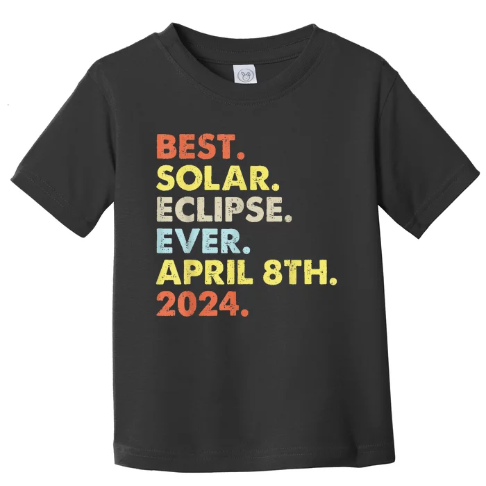 Best Solar Eclipse Ever April 8th 2024 Totality Astronomy Toddler T-Shirt