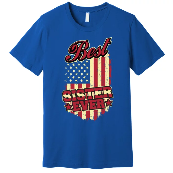 Best Sister Ever Patriotic Sis Vintage American Flag Usa Cute Gift Premium T-Shirt