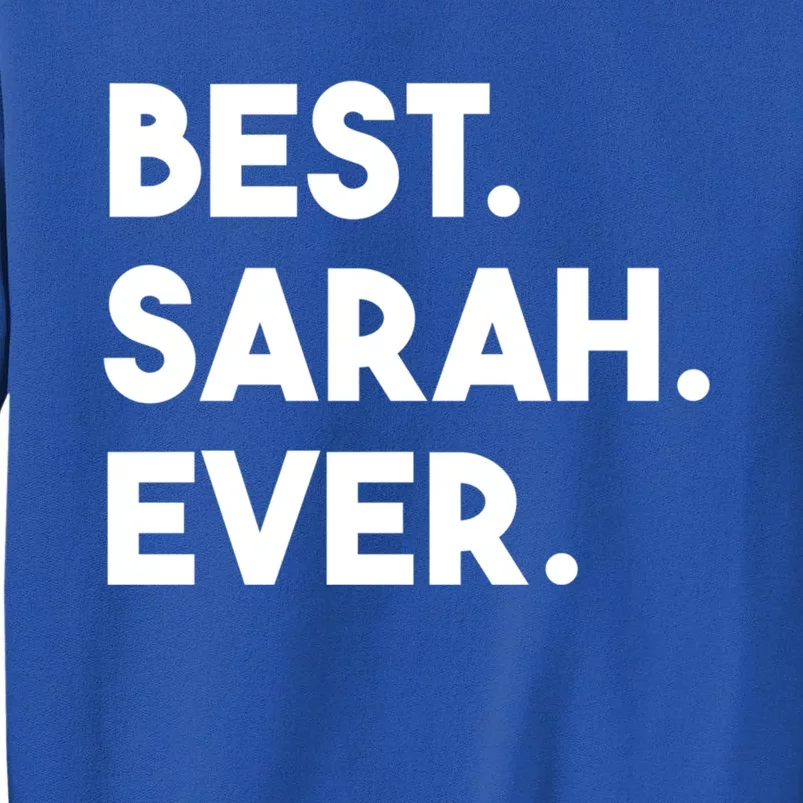 Best Sarah Ever Cute Personalized Name Great Gift Sweatshirt