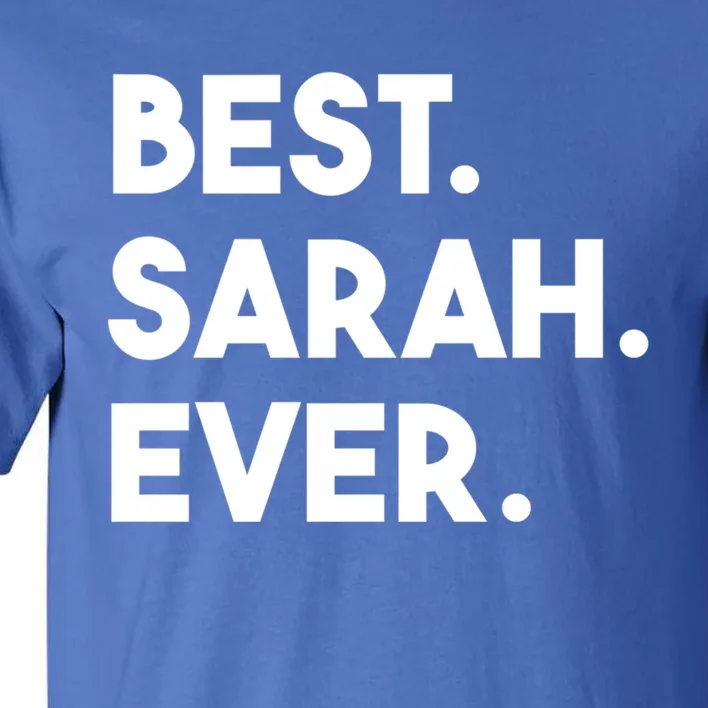 Best Sarah Ever Cute Personalized Name Great Gift Tall T-Shirt