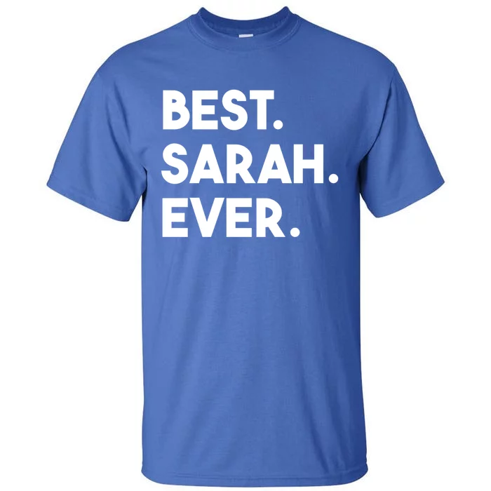 Best Sarah Ever Cute Personalized Name Great Gift Tall T-Shirt