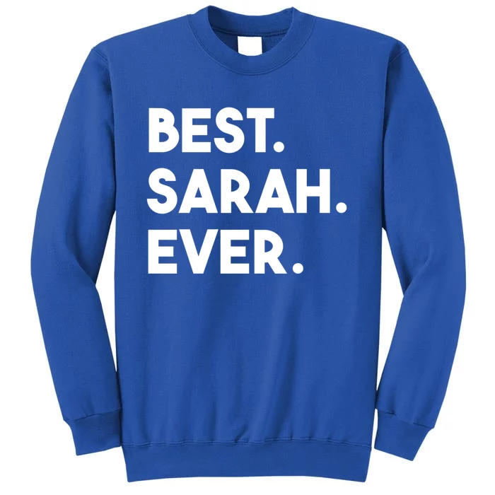 Best Sarah Ever Cute Personalized Name Great Gift Tall Sweatshirt