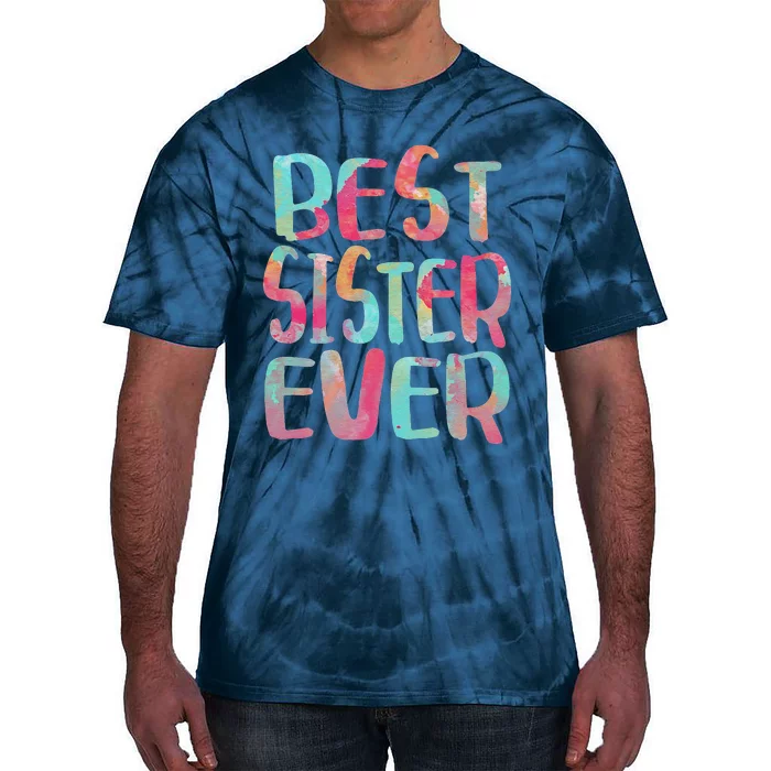 Best Sister Ever Mother's Day Tie-Dye T-Shirt