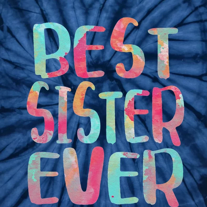 Best Sister Ever Mother's Day Tie-Dye T-Shirt