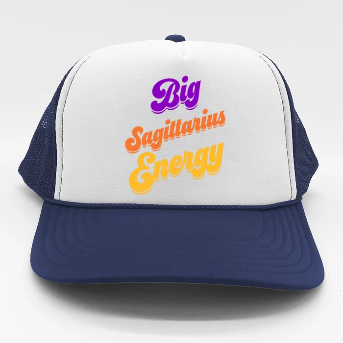 Big Sagittarius Energy Sagittariuss Zodiac Astrology Trucker Hat