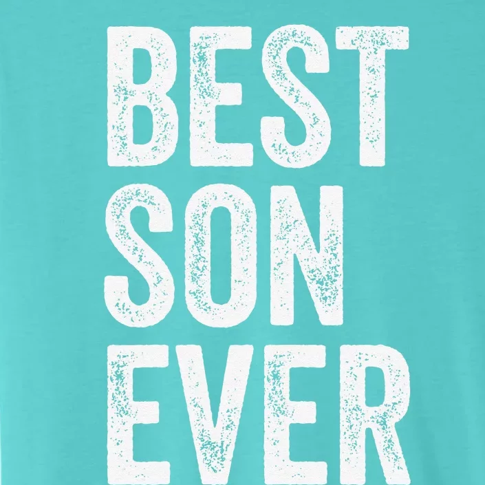 Best Son Ever Mothers Day Fathers Day Dad To Son Mom To Son ChromaSoft Performance T-Shirt