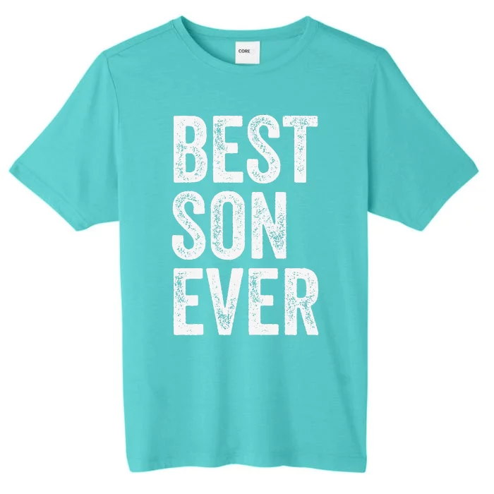 Best Son Ever Mothers Day Fathers Day Dad To Son Mom To Son ChromaSoft Performance T-Shirt