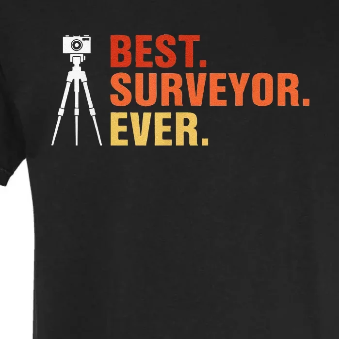 Best Surveyor Ever Land Surveyor Surveying Cartographer Garment-Dyed Heavyweight T-Shirt