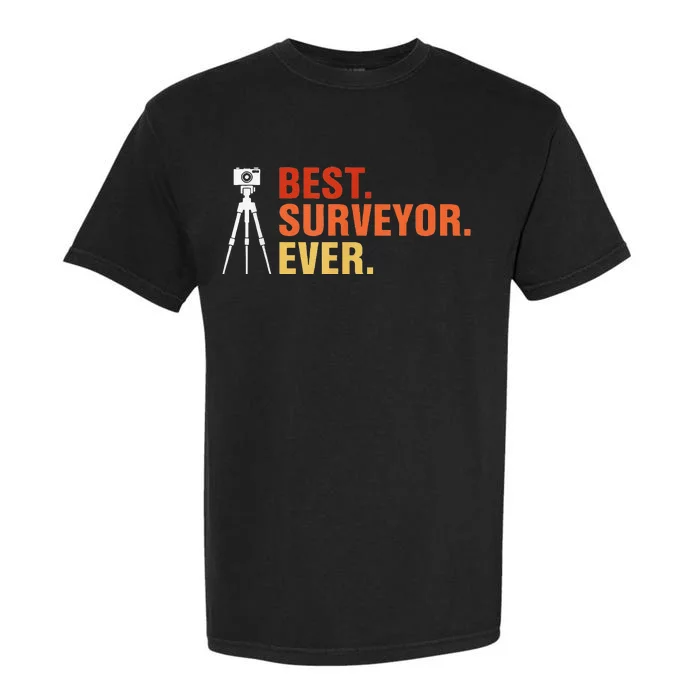 Best Surveyor Ever Land Surveyor Surveying Cartographer Garment-Dyed Heavyweight T-Shirt