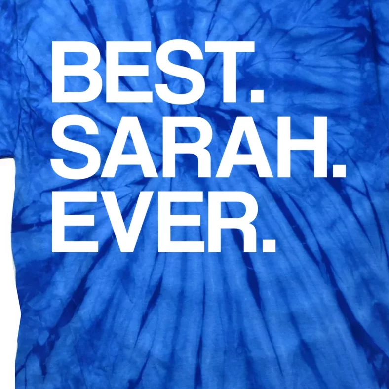 Best Sarah Ever Name Cool Gift Tie-Dye T-Shirt