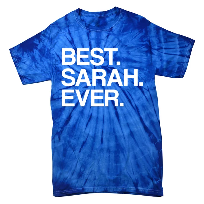 Best Sarah Ever Name Cool Gift Tie-Dye T-Shirt