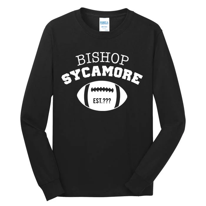 Bishop Sycamore Est. ??? Funny Tall Long Sleeve T-Shirt