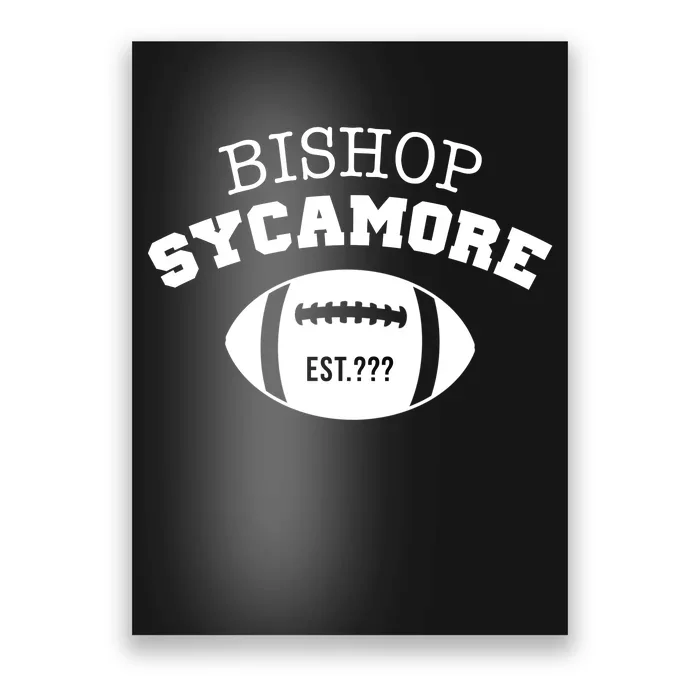 Bishop Sycamore Est. ??? Funny Poster