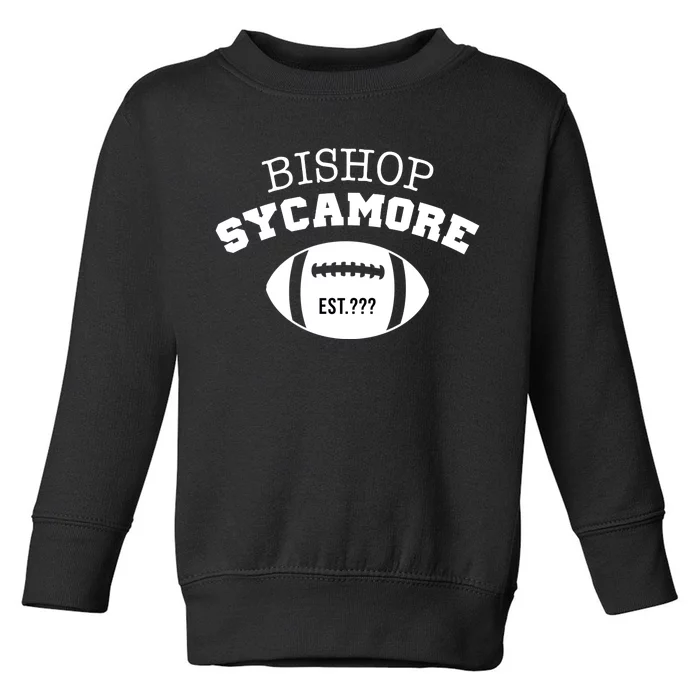 Bishop Sycamore Est. ??? Funny Toddler Sweatshirt