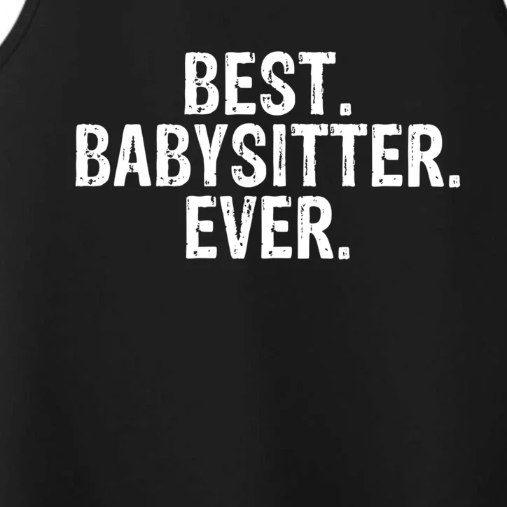 Best Sitter Ever Sitter Gift Cute Gift Performance Tank