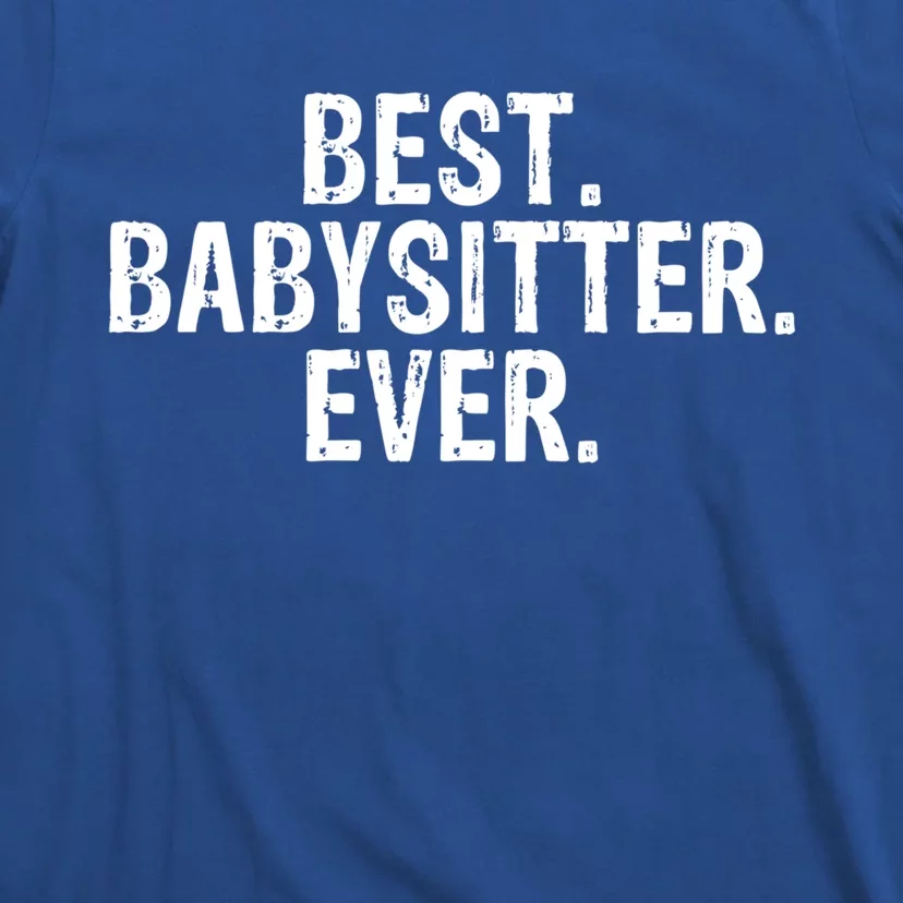 Best Sitter Ever Sitter Gift Cute Gift T-Shirt