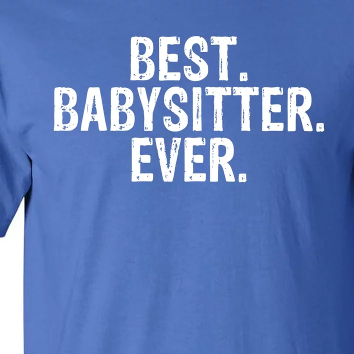 Best Sitter Ever Sitter Gift Cute Gift Tall T-Shirt