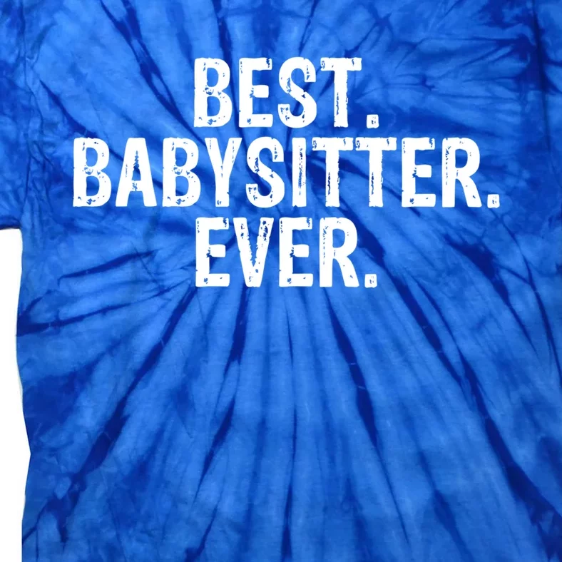 Best Sitter Ever Sitter Gift Cute Gift Tie-Dye T-Shirt