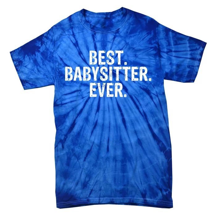 Best Sitter Ever Sitter Gift Cute Gift Tie-Dye T-Shirt