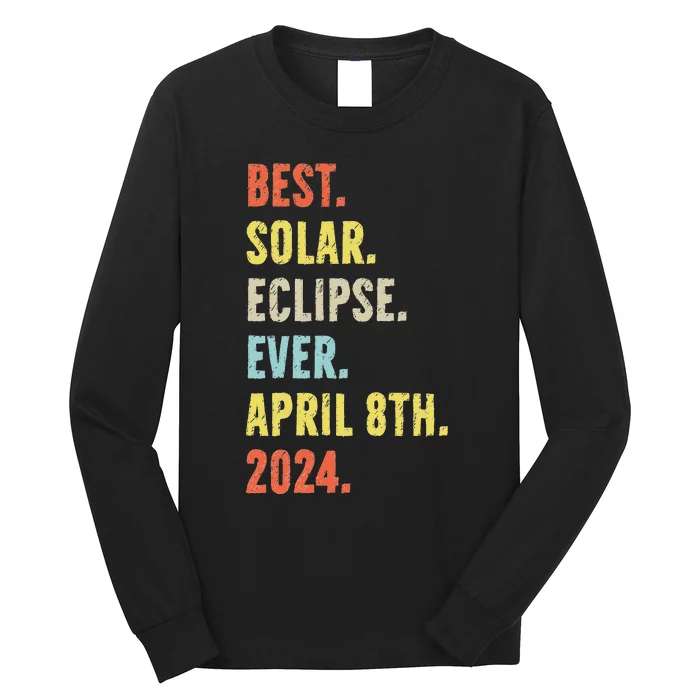 Best Solar Eclipse Ever April 8th 2024 Totality Astronomy Long Sleeve Shirt