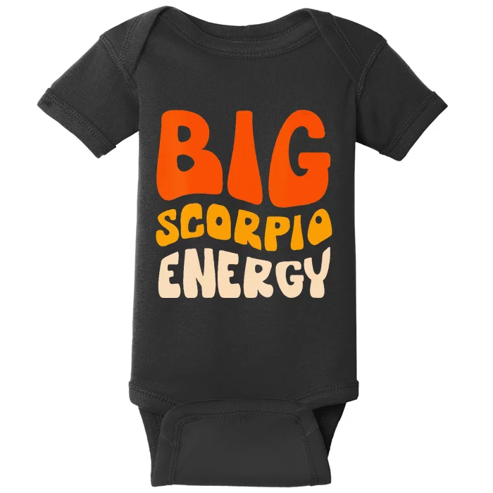 Big Scorpio Energy Season For Zodiac Sign Astrology Baby Bodysuit