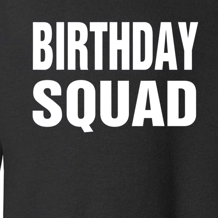 Birthday Squad Funny Gift Men Women Kids Toddler Sweatshirt