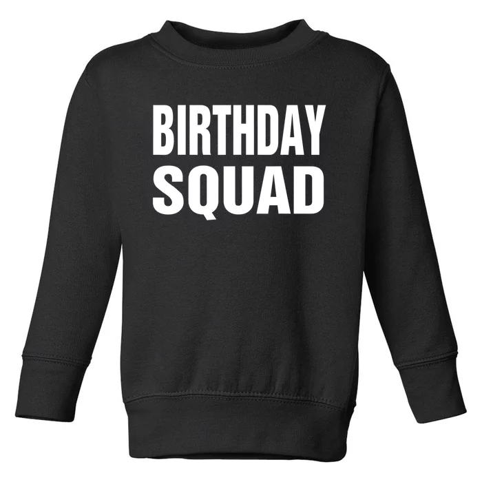 Birthday Squad Funny Gift Men Women Kids Toddler Sweatshirt