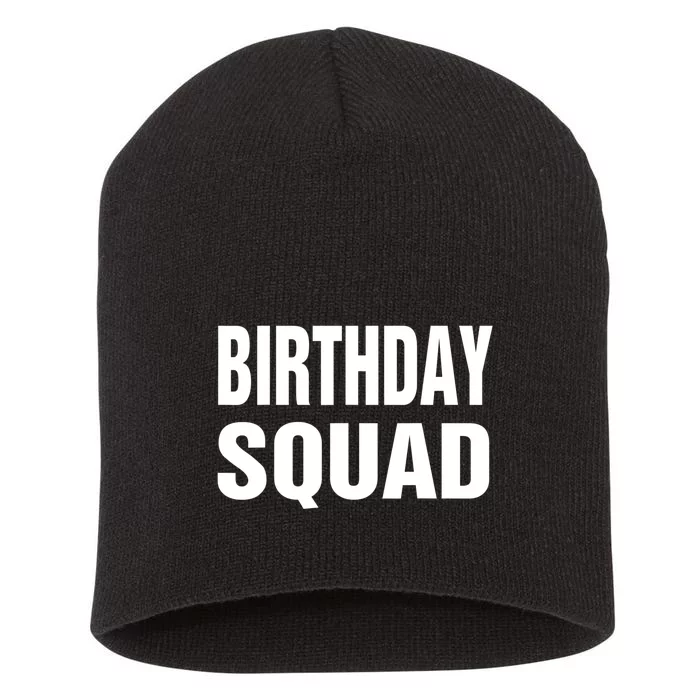 Birthday Squad Funny Gift Men Women Kids Short Acrylic Beanie