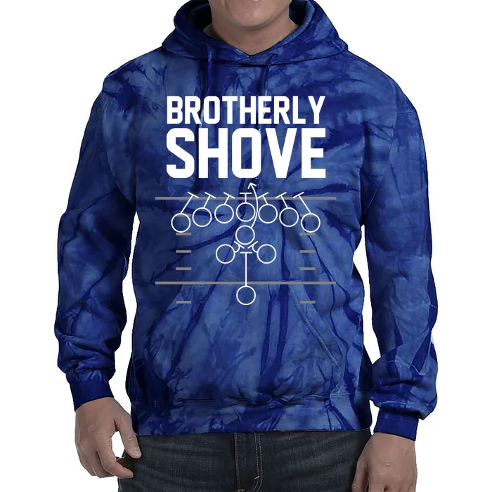 Brotherly Shove Football Fan Tie Dye Hoodie