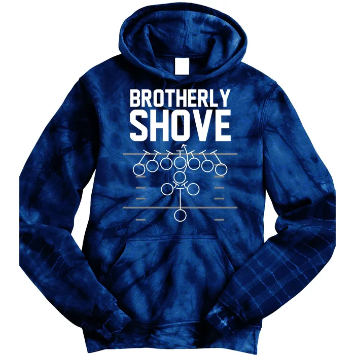 Brotherly Shove Football Fan Tie Dye Hoodie