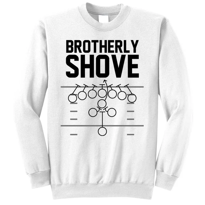 Brotherly Shove Football Fan Sweatshirt