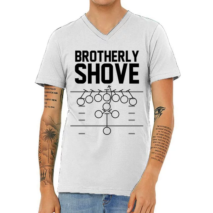 Brotherly Shove Football Fan V-Neck T-Shirt