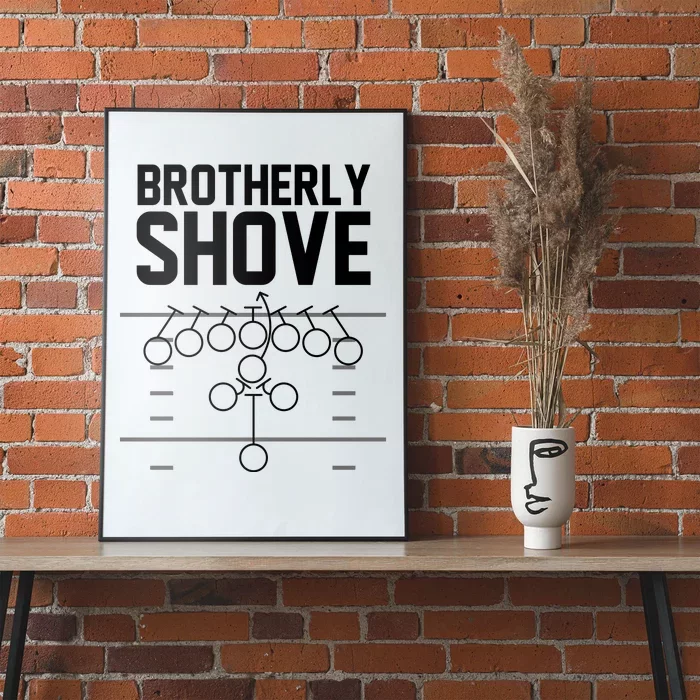 Brotherly Shove Football Fan Poster