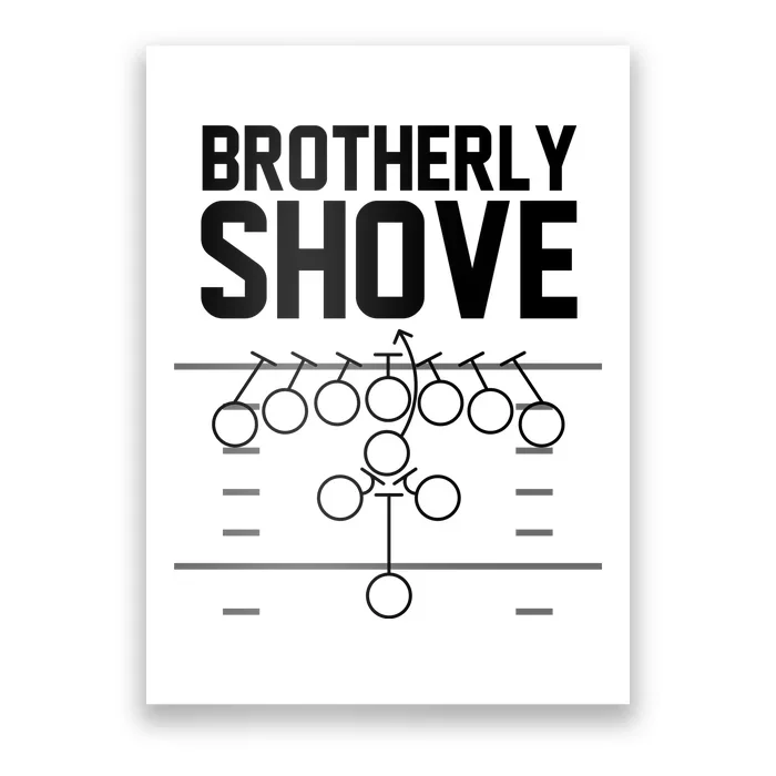 Brotherly Shove Football Fan Poster