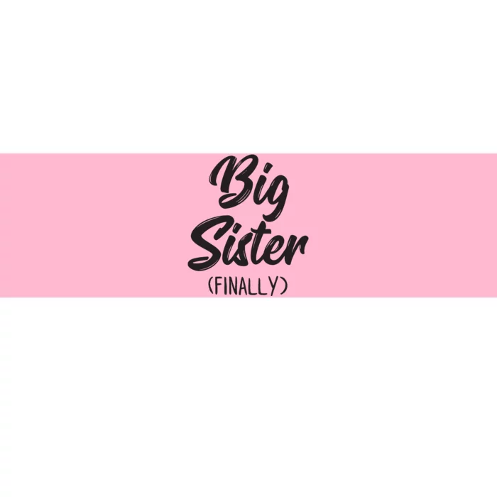 Big Sister Finally Shirts Girls Kids Big Sister Bumper Sticker