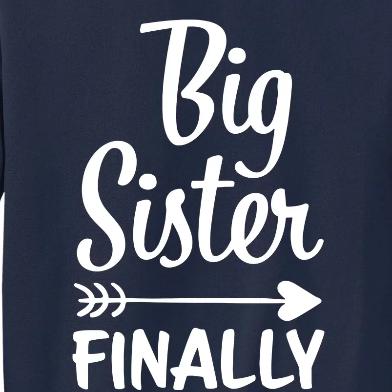 Big Sister Finally Kids Big Sister Tall Sweatshirt