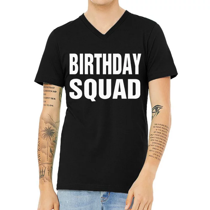 Birthday Squad Funny Gift V-Neck T-Shirt