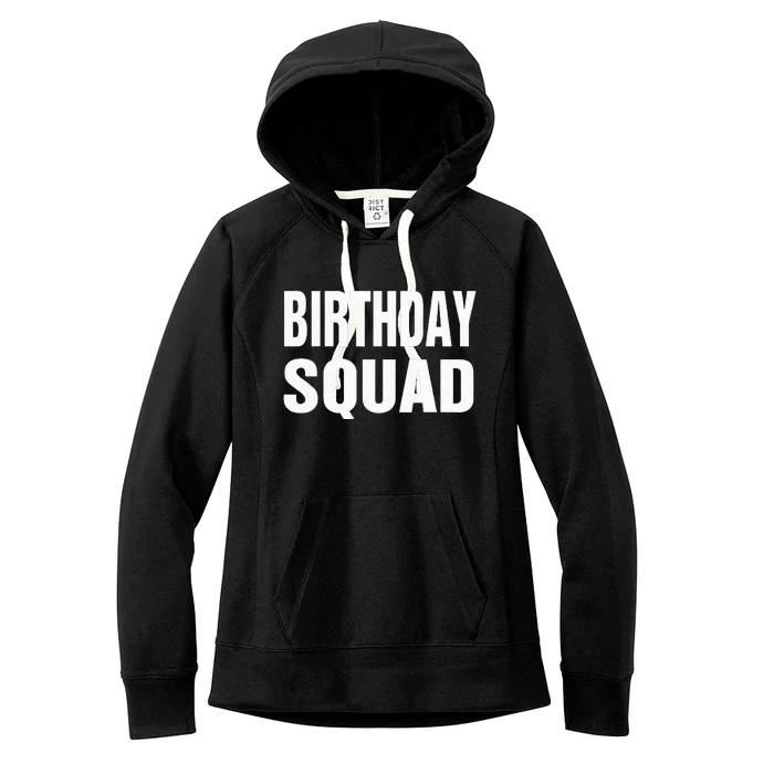 Birthday Squad Funny Gift Women's Fleece Hoodie