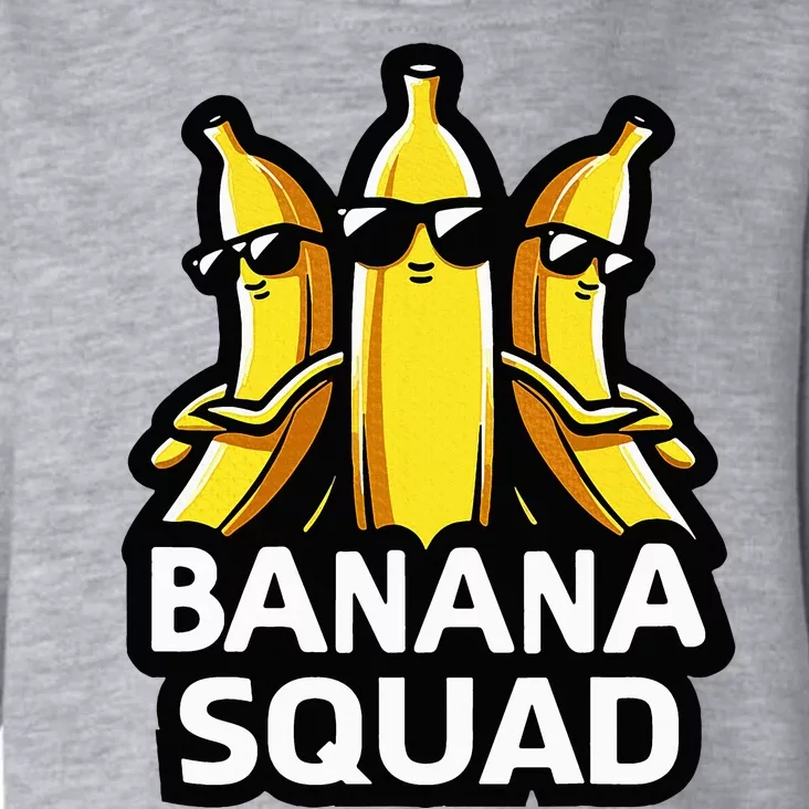 Banana Squad Fruit Banana Lover Team Banana Toddler Hoodie