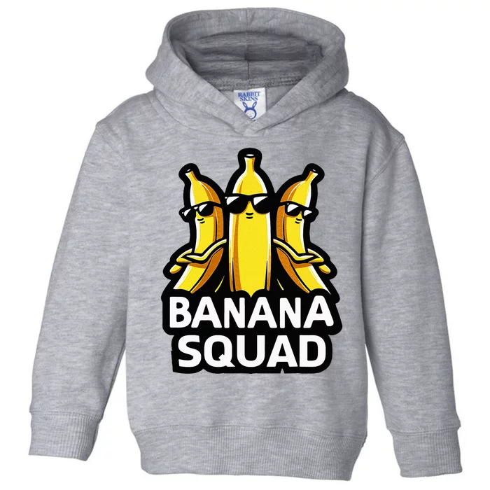 Banana Squad Fruit Banana Lover Team Banana Toddler Hoodie