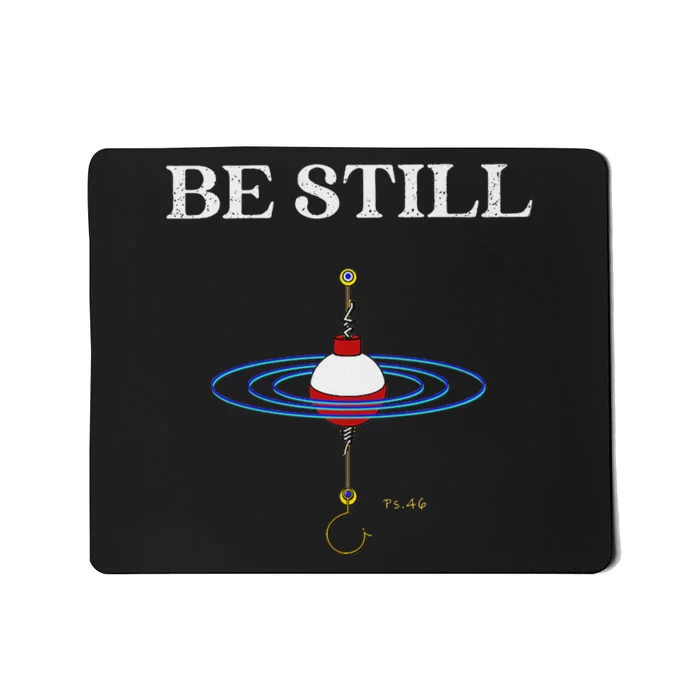 Be Still Fishing Meditational Psalms 46 Inspiration Mousepad