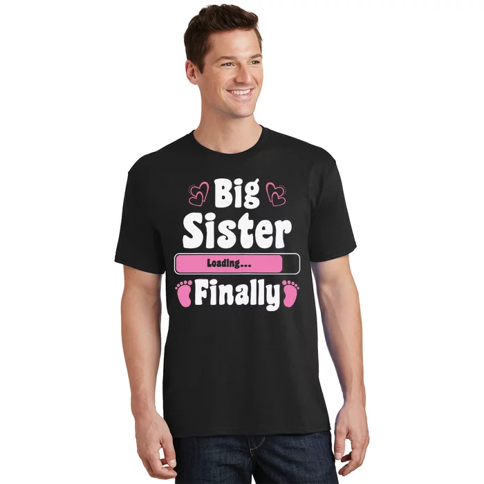 Big sister Finally Pregnancy announcement Big Sister T-Shirt