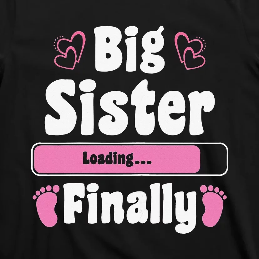 Big sister Finally Pregnancy announcement Big Sister T-Shirt